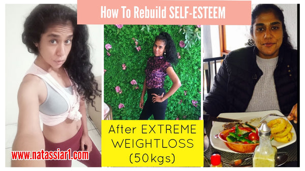 How To Rebuild Self Esteem After Weight Loss | natassiar1